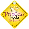 Princess Kayla On Board Girl Car Sign Child/Baby Gift/Present 002
