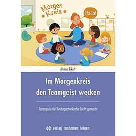 Im Morgenkreis den Teamgeist wecken: Teamspiele für Kindergartenkinder leicht gemacht