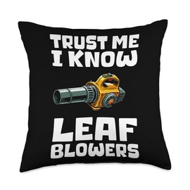 Trust Me I Know Leaf Blowers Autumn Throw Pillow