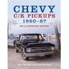 Chevy C/K Pickups 1960-87: An illustrated History