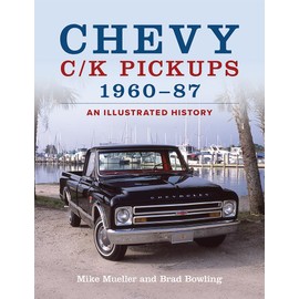 Chevy C/K Pickups 1960-87: An illustrated History