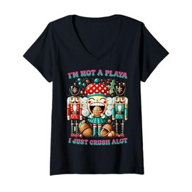Womens I'm Not A Playa I Just Crush Alot Nutcracker Christmas Gifts V-Neck T-Shirt