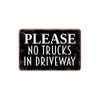 8" x 12" Please No Trucks In Driveway Distressed Black