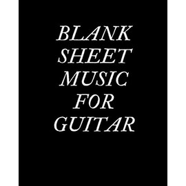 Blank Sheet Music For Guitar: Black Cover ,120 Blank Manuscript Music Pages with Staff, TAB and Chord Boxes