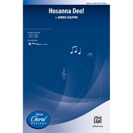 Hosanna Deo! - By Greg Gilpin - Choral Octavo - SSAB