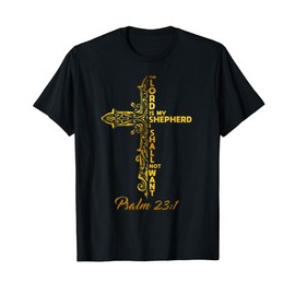 THE LORD IS MY SHEPHERD. Psalm 23:1. Bible, Christianity T-Shirt