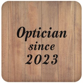 Designsify Gifts, Optician Since 2023, Drink Coaster C Mat Wipe-Clean Non-Slip Non-Skid Cork Back, for Birthday Anniversary Mom Dad Parents Fathers Mothers Day Party, to Men Women Him Her Friend Mom