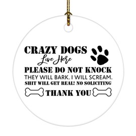 Crazy Dog Live Here Please Do Not Knock Ornament Keepsake Christian Religious Church Round Christmas Tree Ornament Ceramic Custom Christian Art Catholic Christmas Bauble for Xmas Tree Decoration