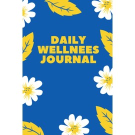 Everyday Wellness: A Daily Journal for Health, Mindfulness, and Self-Care: Food, Mood, Sleep, Anxiety, Activity, Do List.