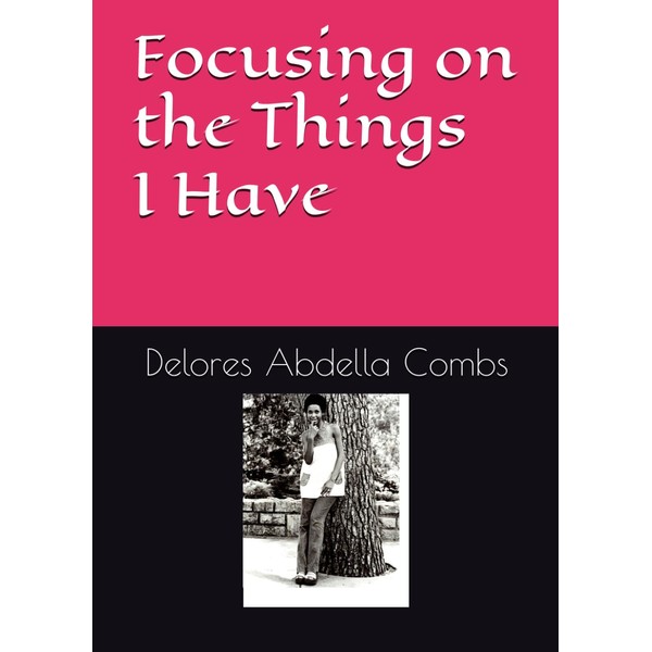 Focusing on the Things I Have