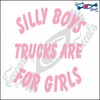 Eyecandy Decals Silly Boys Trucks are for Girls 6" Light
