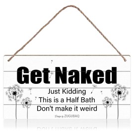 Get Naked Bathroom Signs Funny Decor Half Bath Signs Farmhouse Bathroom Wall Art Rustic Wooden Hanging Plaque 5X10 Inch Just Kidding This Is A Half Bath Don't Make It Weird