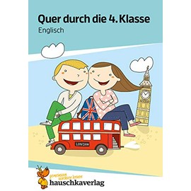 Englisch 4. Klasse Übungsblock: Lesen und schreiben auf Englisch lernen für Kinder, spielerisch wiederholen inklusive Lösungen (Quer durch - Übungshefte und -blöcke, Band 674)