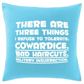 Hippowarehouse There are three things I refuse to tolerate: cowardice, bad haircuts, and military insurrection. Printed bedroom accessory cushion cover case 41x41cm