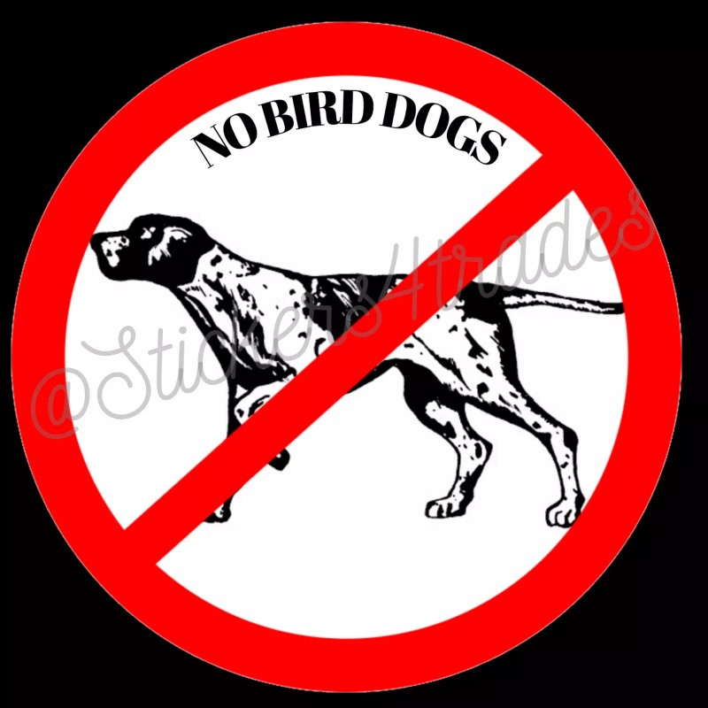 No BIRD DOGS Waterproof VINYL Hard Hat Sticker For Construction