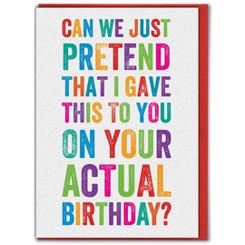 Brainbox Candy - Funny Belated Birthday Card - 'Can We Pretend' - Late Missed Birthday - Cheeky Belated Card For Him Her Friends Mates - Novelty Humour Cards
