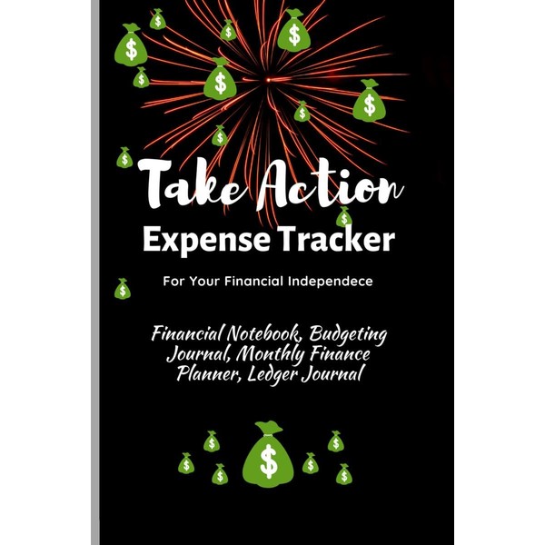 Take Action Expense Tracker: Financial Notebook, Budgeting Journal, Monthly Finance