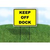 KEEP OFF DOCK YELLOW BLACK - Double Sided Yard Sign