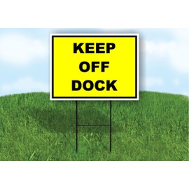 KEEP OFF DOCK YELLOW BLACK - Double Sided Yard Sign ROAD SIGN with Stand