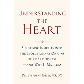 Understanding the Heart: Surprising Insights into the Evolutionary Origins of Heart Diseaseâand Why It Matters