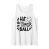 Hit The Dang Ball Vintage Trendy Baseball Funny Baseball Tank