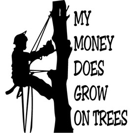 6 x 5.5" Tree Climber Arborist My Money Does Grow on Trees Vinyl Decal Fun Bumper Sticker, Windows, Cars, Trucks, laptops, etc