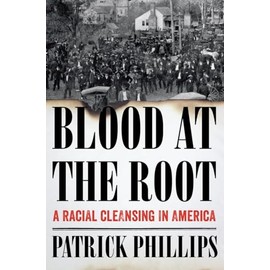 Blood at the Root: A Racial Cleansing in America