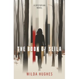 The Book of Seila: A Dystopian Novel