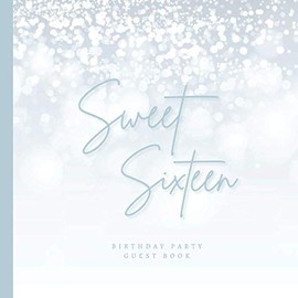 Sweet Sixteen Birthday Party Guest Book: Sweet 16 Gifts for Girls and Boys | Sweet 16 Birthday Party Decorations with Minimal White Silver Gray Bokeh ... | Paperback Guest Book (Premium Cream Paper)