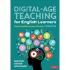 Digital-Age Teaching for English Learners: A Guide to Equitable Learning