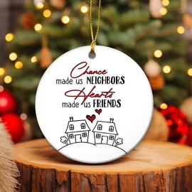 Friendship Christmas Ornament 2024 | Chance Made Us Neighbors, Hearts Made Us Friends, Bestie Gift, Meaningful Ornament (Simple & Minimalist)