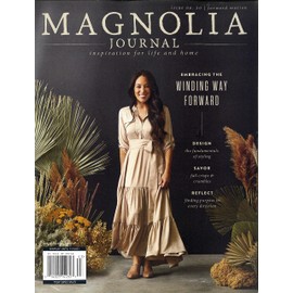 MAGNOLIA JOURNAL MAGAZINE - SPECIAL EDITION 2021 - EMBRACING THE WINDING WAY FORWARD