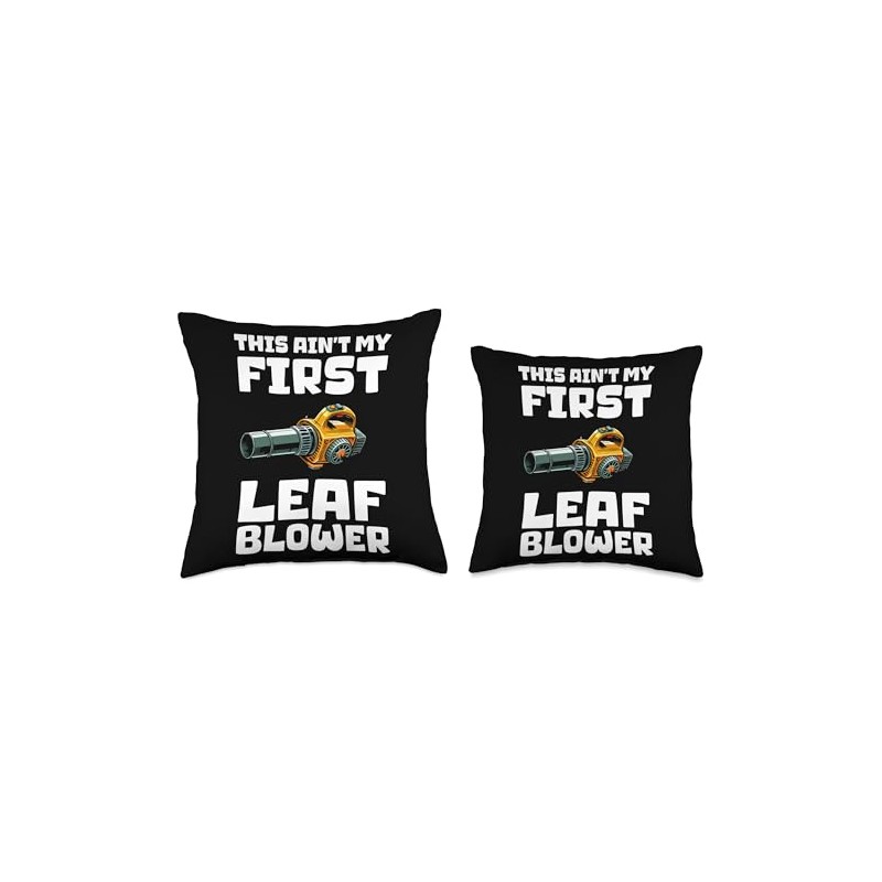 This Aint My First Leaf Blower Autumn Throw Pillow