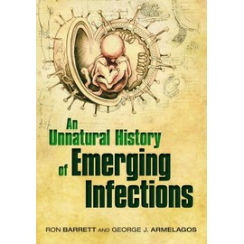 An Unnatural History of Emerging Infections