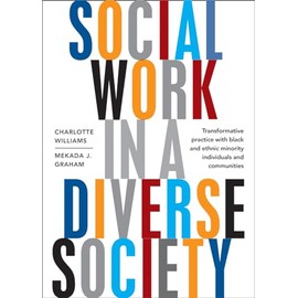 Social work in a diverse society: Transformative Practice with Black and Minority Ethnic Individuals and Communities