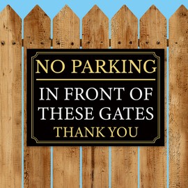 Black And Gold ‘NO PARKING’ and 'In Front Of These Gates Thank You' MESSAGE, Warning Sign. Tough, Durable and Rust-Proof Weatherproof PVC Sign for Outdoor Use, No. 066