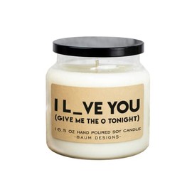 I Love You, Give Me The O Tonight Soy Candle