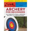 Archery for Beginners: The Complete Guide to Shooting Recurve and