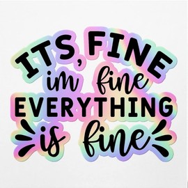 Holographic Decal Stickers of Its Fine Im Fine Everything is Fine Premium Waterproof Vinyl Decal Stickers for Laptop Phone Accessory Helmet Car Window Mug Tuber Cup Door Wall Decorati ANDVER3e22380HO