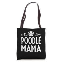 Poodle Mama Cute Dog Lover Mom Mother's Day Tote Bag