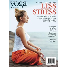 Yoga Journal Your Guide to Less Stress