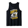My Hands Maybe Dirty But My Money Is Clean,Forklifter Tank