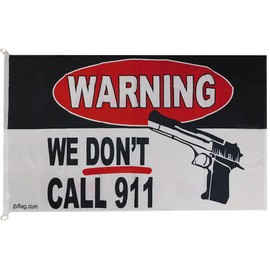 Warning We Don't Dial 911 Premium Quality Heavy Duty Fade Resistant 3x5 3'x5' 100D Woven Poly Nylon Flag Banner Plastic Grommets