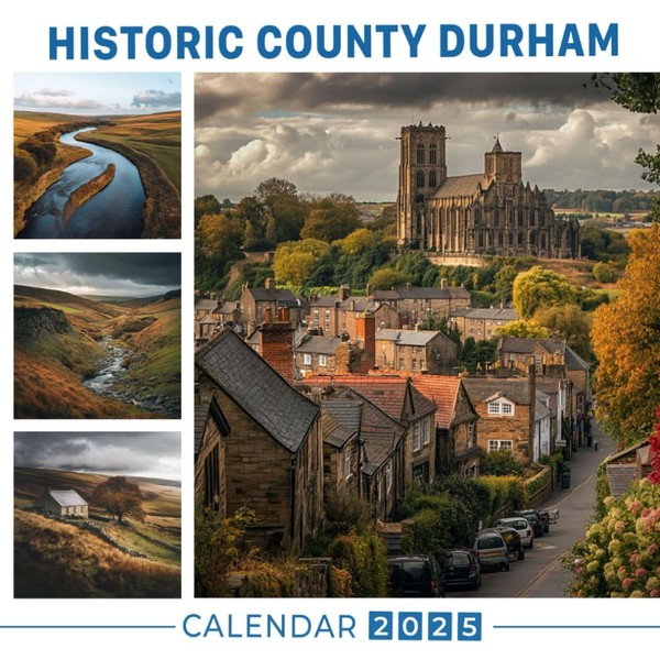 Historic County Durham Calendar 2025: Explore the Rich History of