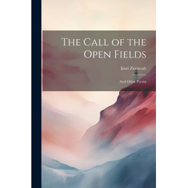 The Call of the Open Fields: And Other Poems
