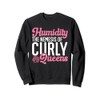 Curly Hair Afro Curls Natural Hair Nemesis Curly Queen Sweatshirt