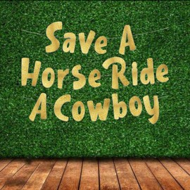TYM Save a horse ride a cowboy Banner, Engagement/Wedding Party Banner, Western Cowgirl Bachelorette Party Decorations - Gold glitter banner