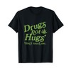 Drug Not Hugs Don't Touch Me Weed Canabis 420 T-Shirt