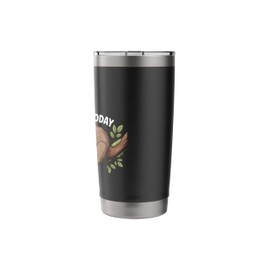 Nope Not Today Sloth I'm Not Lazy I'm Energy Efficient Stainless Steel Insulated Tumbler