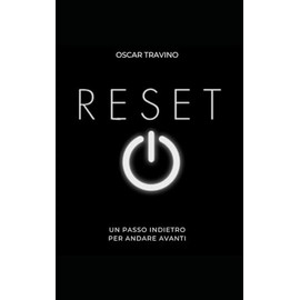 RESET: Un passo indietro per andare avanti